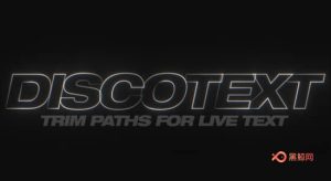 【AE插件】实时文本图层修剪路径描边动画插件 Discotext v1.0 Mac/Win破解版-A-P00092