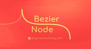 【英文】贝塞尔曲线路径生成器 Bezier Node v1.5.5 Win/Mac+使用教程