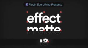 【英文】蒙板遮罩底栏文字特效AE插件 Effect Matte v1.3.8 Win/Mac
