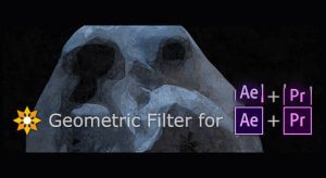 AE/PR插件-【英文】抽象几何视觉化效果 Geometric Filte v1.1.0 Mac/Win