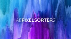 【中文】像素方向拉伸撕裂分离特效AE Pixel Sorter 2.2.2 Win/Mac