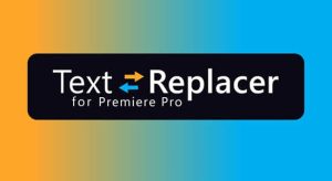 【英文】从Mogrt模板中导入导出文本 Text Replacer v1.5.0 for Premiere Pro