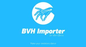 AE脚本-骨骼动作捕捉导入生成动画 BVH Importer 1.6.0 + 视频教程