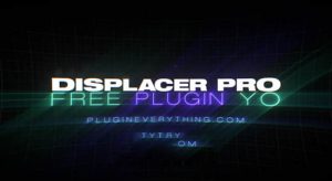 【英文】AE插件-专业置换贴图映射高级版 Displacer Pro v1.5 Win/Mac+使用教程