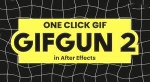 AE脚本-一键快速输出GIF动图格式插件 GifGun 2.0.9 Win/Mac