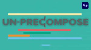 【英文】AE插件-预合成解除取消提取工具 Un-PreCompose V1.1.4 Win/Mac
