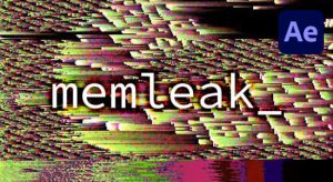 【英文】AE插件-模拟电脑内存泄漏花屏故障毛刺视觉特效 memleak V1.1.1+使用教程